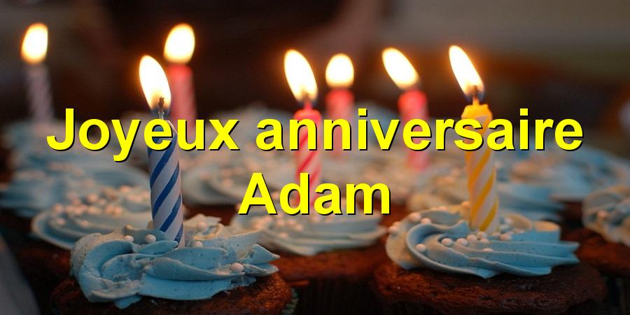 Joyeux anniversaire Adam