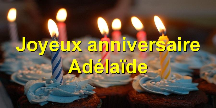 Joyeux anniversaire Adélaïde