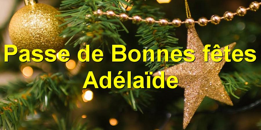 Passe de Bonnes fêtes Adélaïde