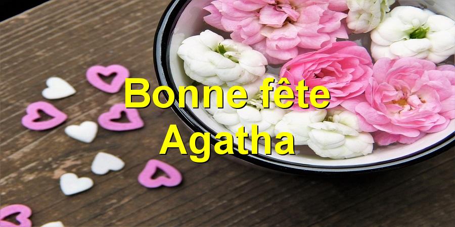 Bonne fête Agatha