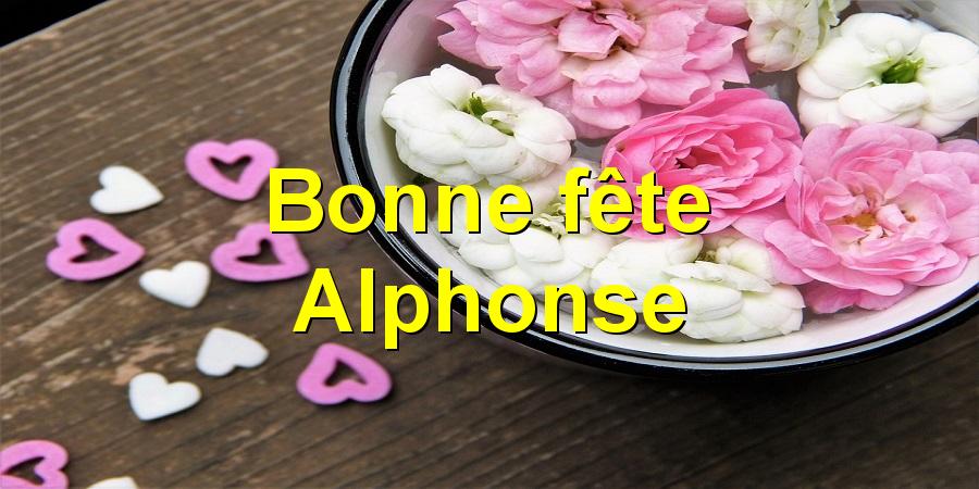 Bonne fête Alphonse