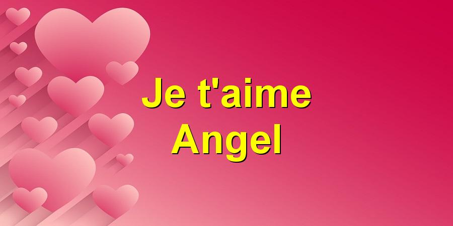 Je t'aime Angel