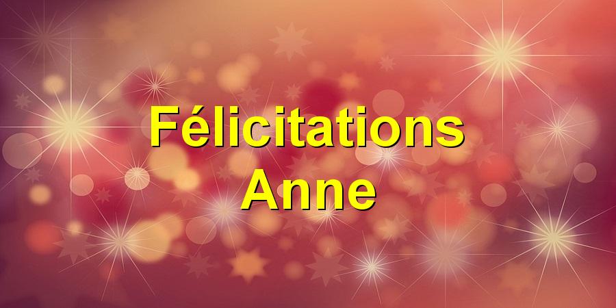 Félicitations Anne