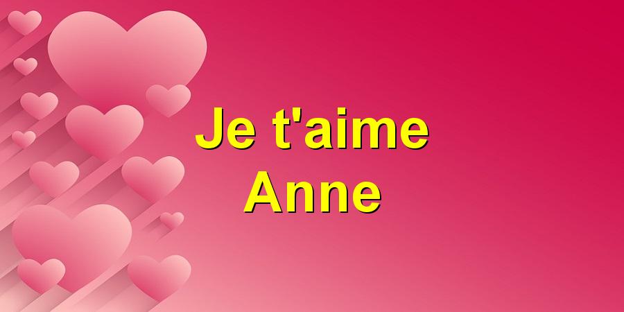 Je t'aime Anne