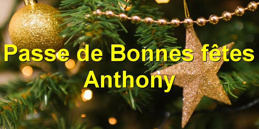 Passe de Bonnes fêtes Anthony