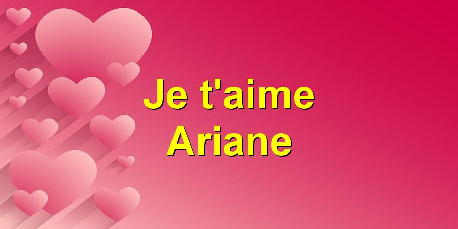 Je t'aime Ariane