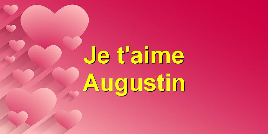 Je t'aime Augustin