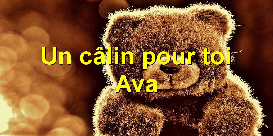 Un câlin pour toi Ava