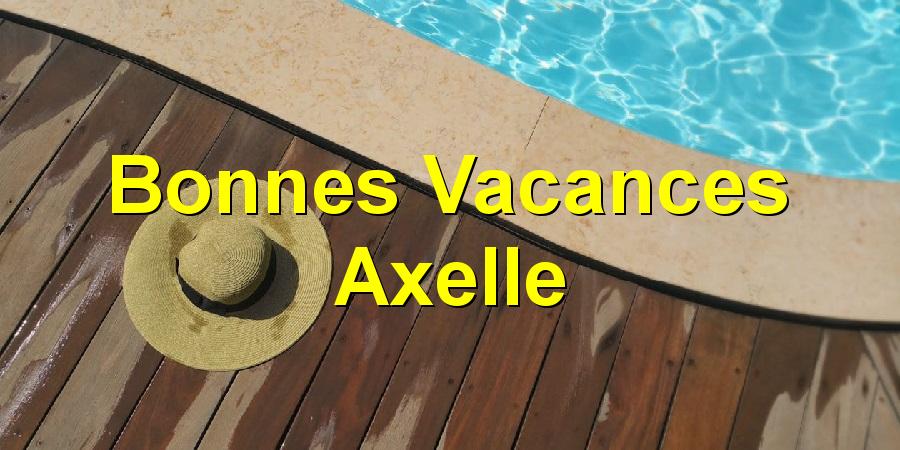 Bonnes Vacances Axelle