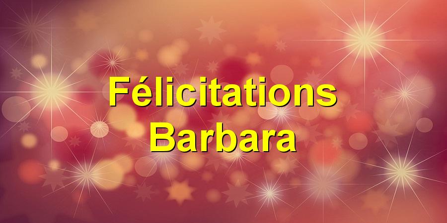 Félicitations Barbara