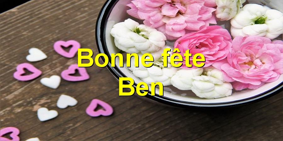 Bonne fête Ben