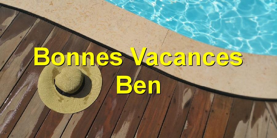 Bonnes Vacances Ben