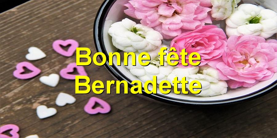 Bonne fête Bernadette