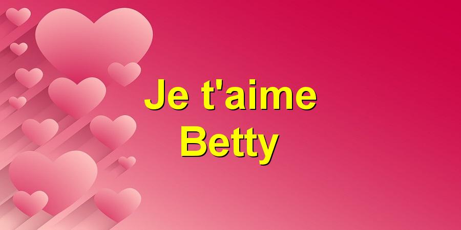 Je t'aime Betty