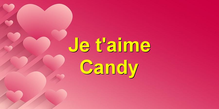 Je t'aime Candy