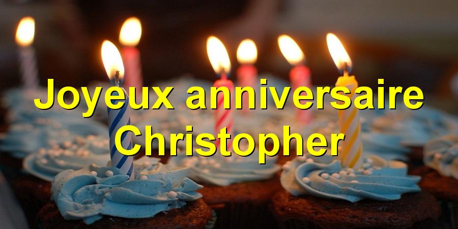 Joyeux anniversaire Christopher
