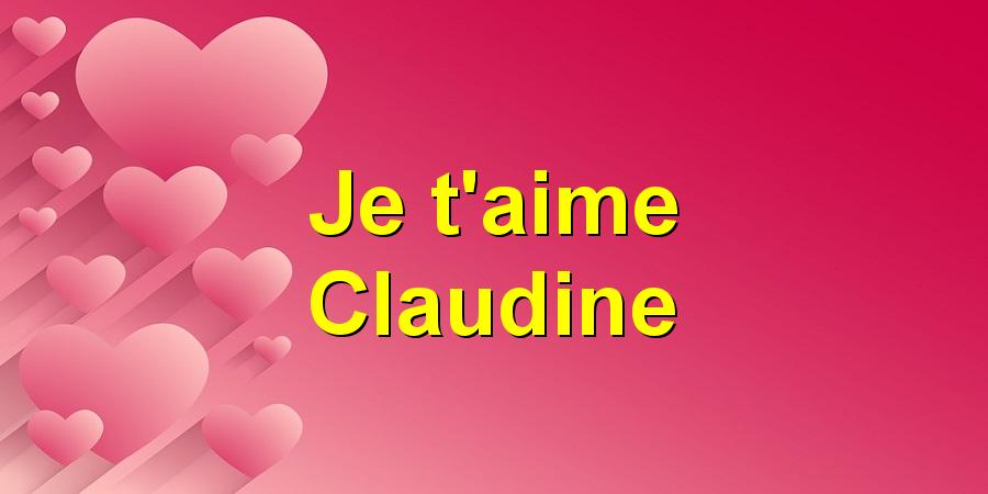 Je t'aime Claudine