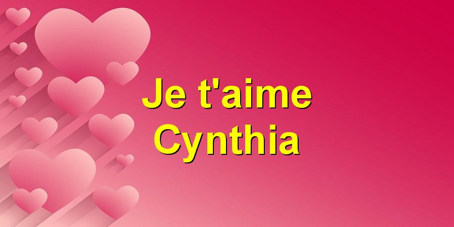 Je t'aime Cynthia