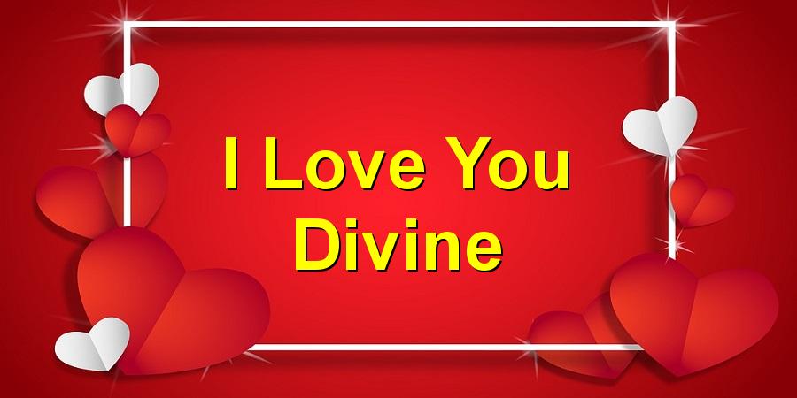 I Love You Divine