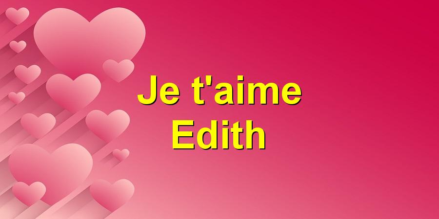 Je t'aime Edith