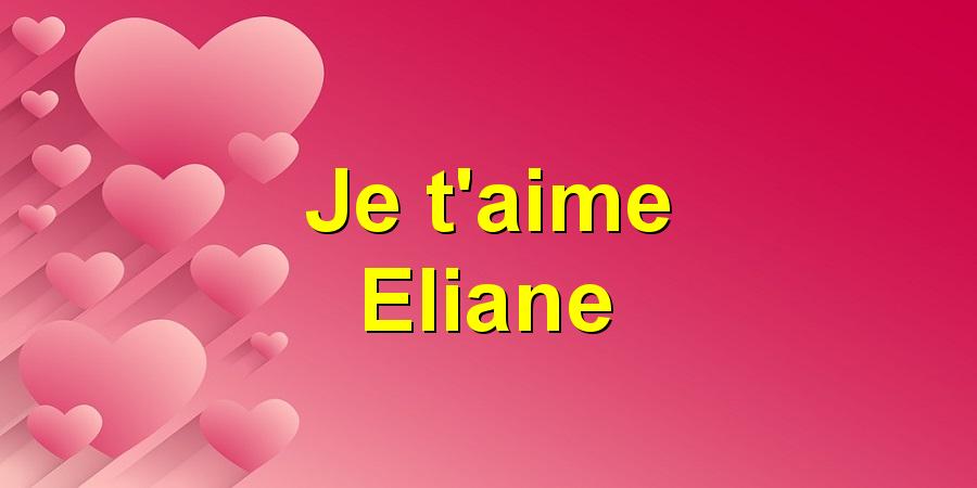 Je t'aime Eliane