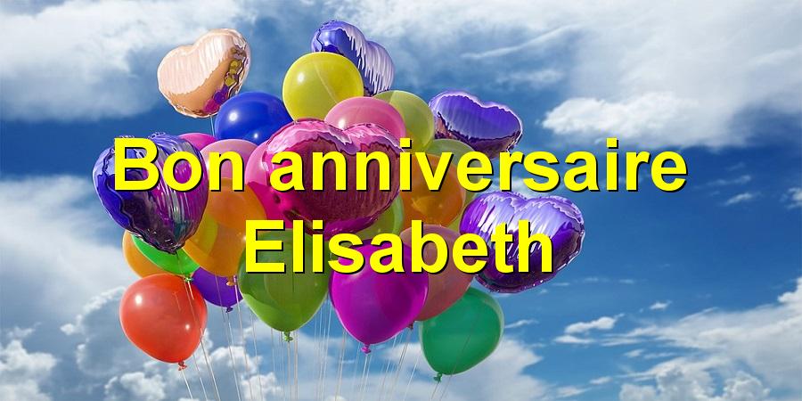 Bon anniversaire Elisabeth