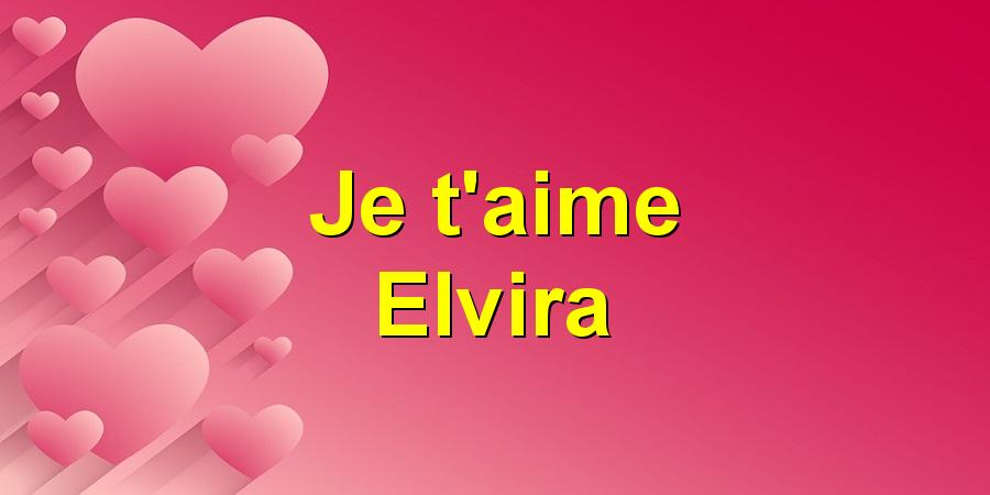 Je t'aime Elvira