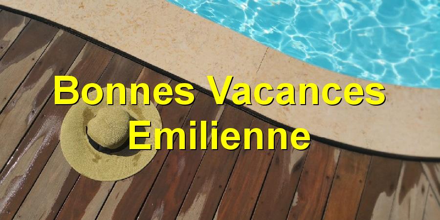 Bonnes Vacances Emilienne