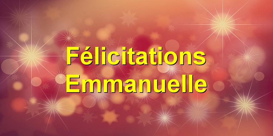 Félicitations Emmanuelle
