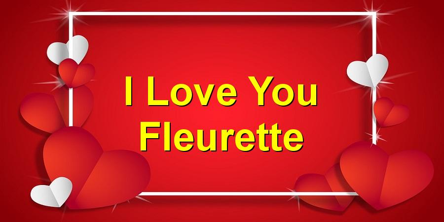 I Love You Fleurette