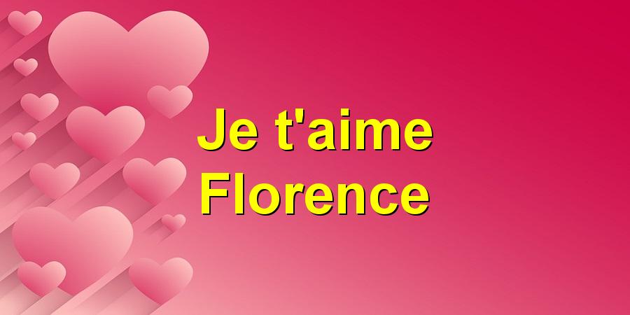 Je t'aime Florence