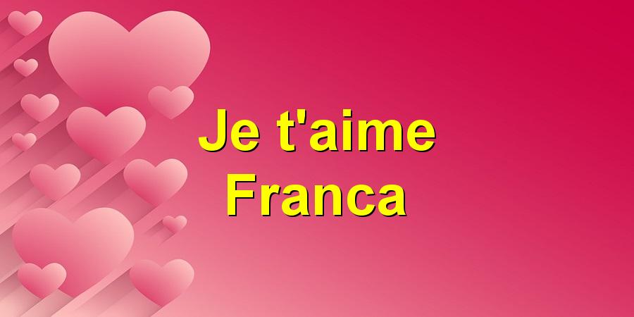 Je t'aime Franca