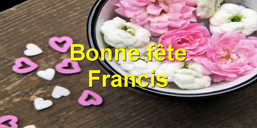 Bonne fête Francis