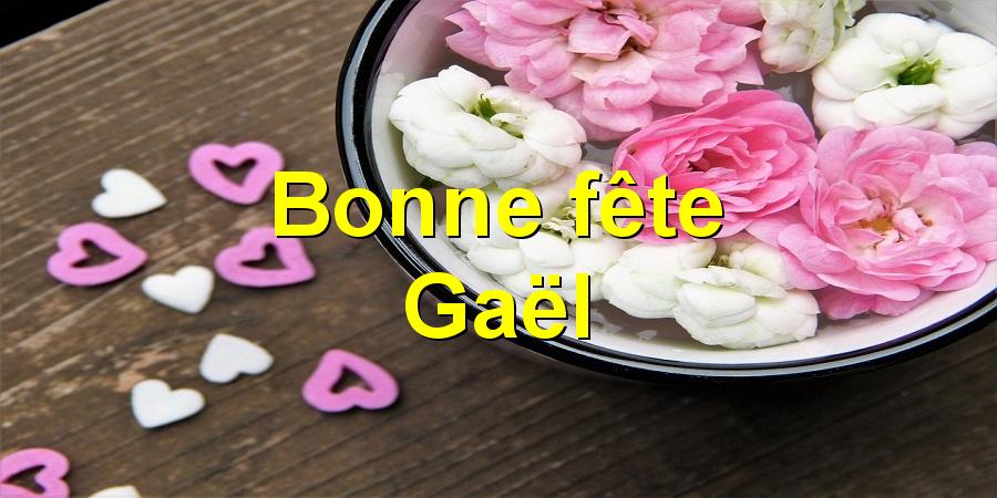 Bonne fête Gaël