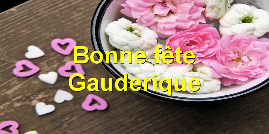 Bonne fête Gauderique