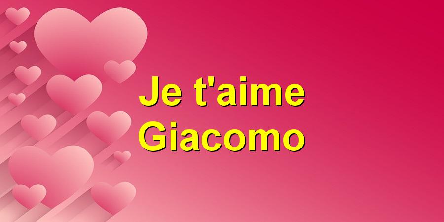 Je t'aime Giacomo