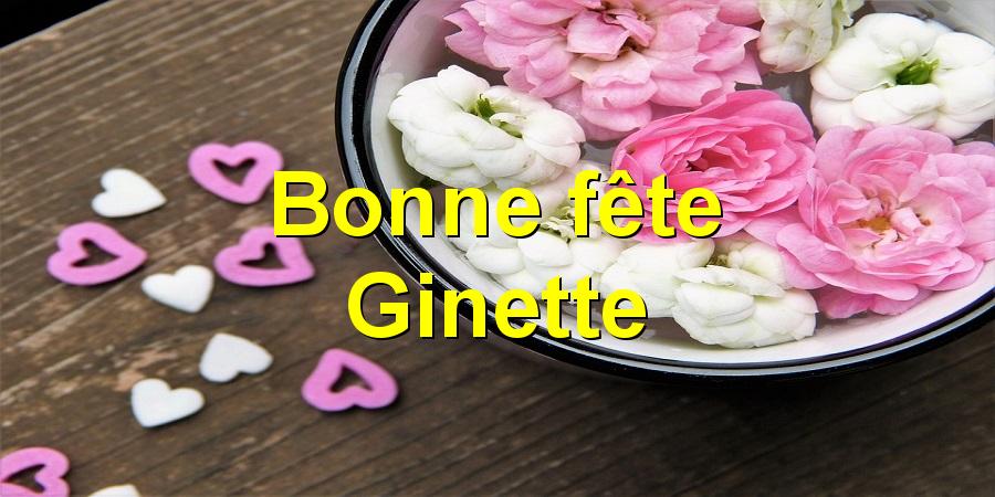 Bonne fête Ginette