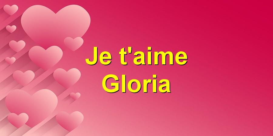 Je t'aime Gloria