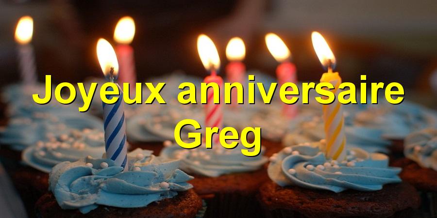 Joyeux anniversaire Greg