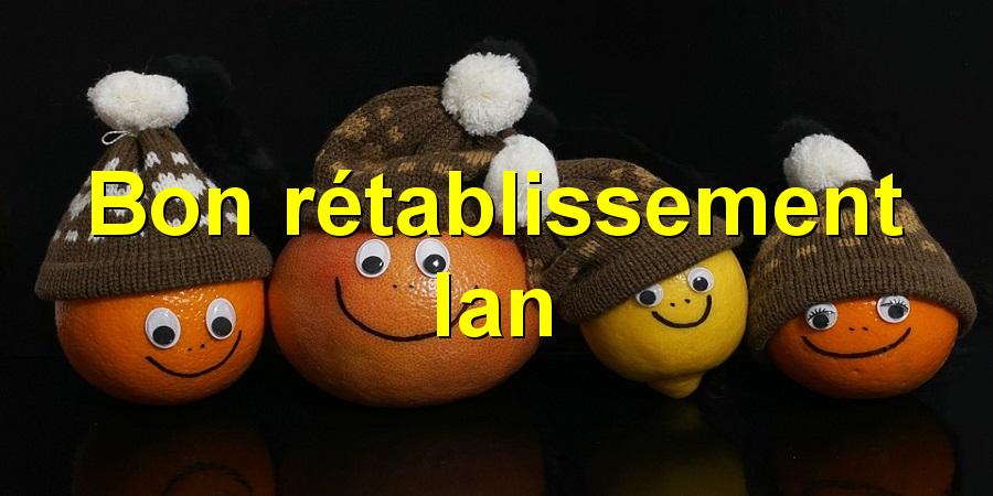 Bon rétablissement Ian