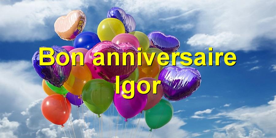 Bon anniversaire Igor
