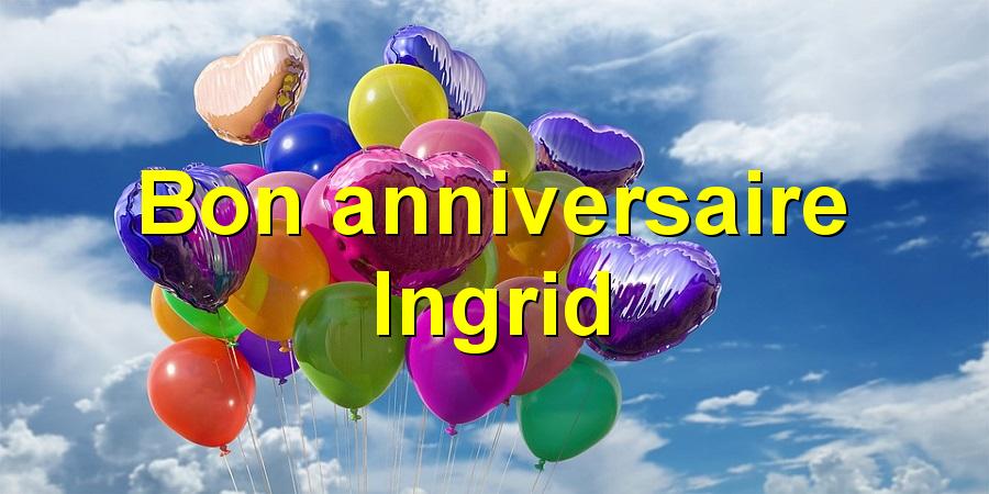 Bon anniversaire Ingrid