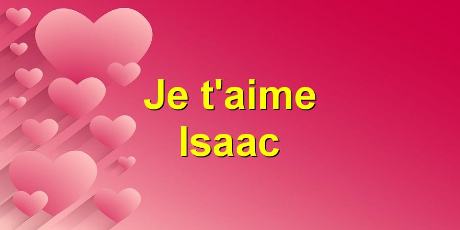 Je t'aime Isaac