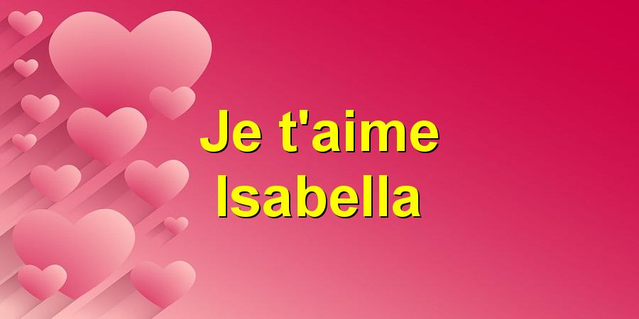 Je t'aime Isabella