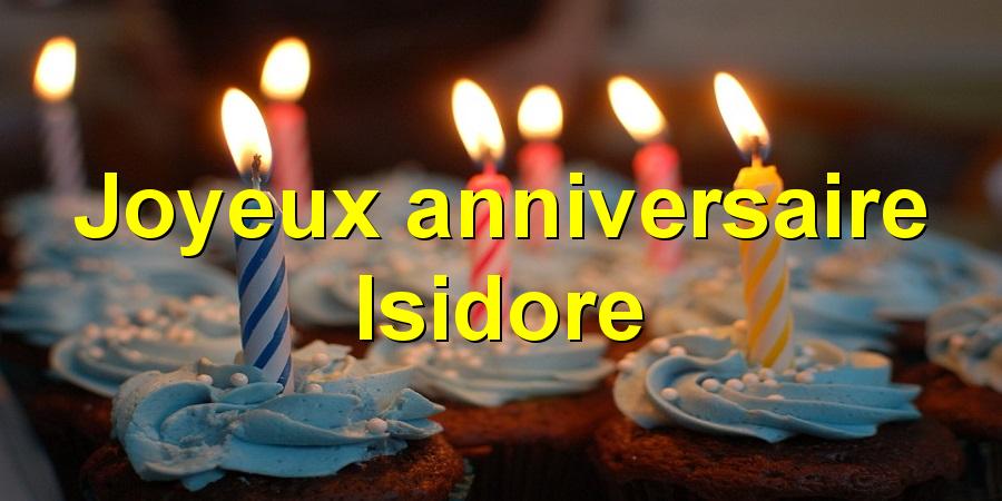 Joyeux anniversaire Isidore