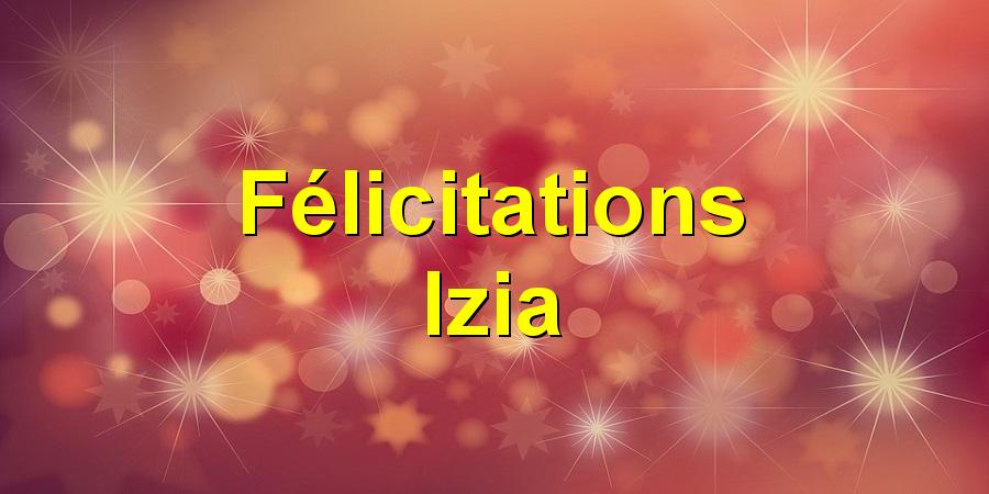 Félicitations Izia