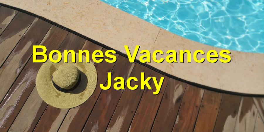 Bonnes Vacances Jacky