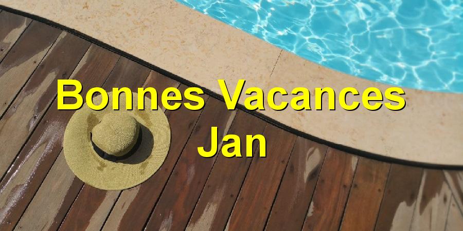 Bonnes Vacances Jan