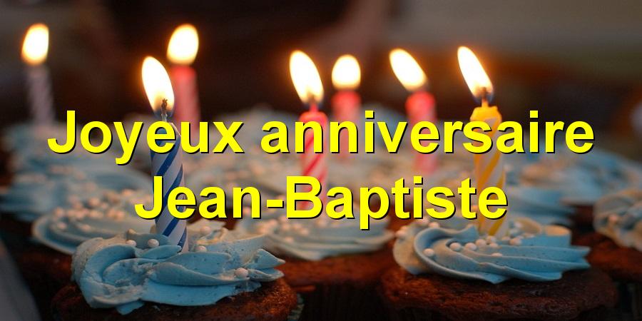 Joyeux anniversaire Jean-Baptiste