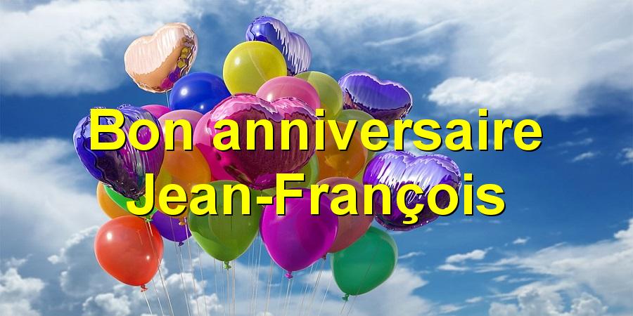 Bon Anniversaire Jean Francois